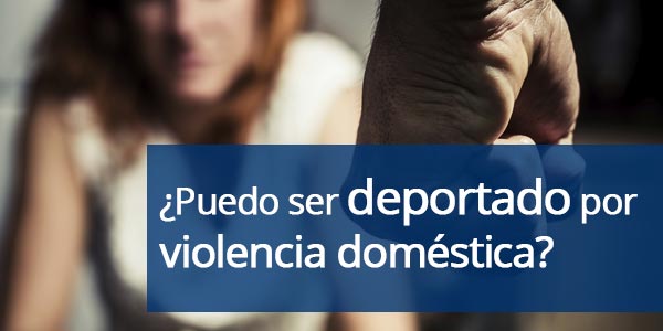 deportado por violencia doméstica