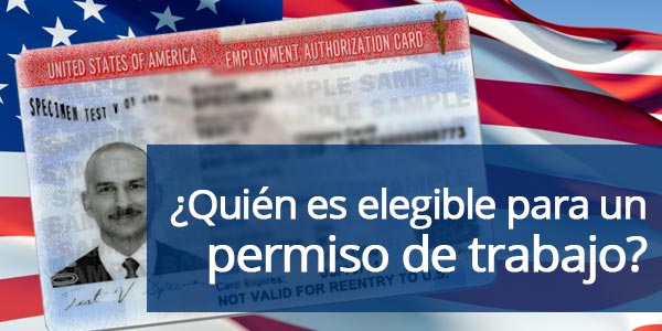 ¿Quién es elegible para un permiso de trabajo en Estados Unidos?