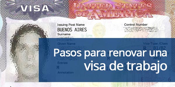 Pasos para renovar una visa de trabajo en Estados Unidos