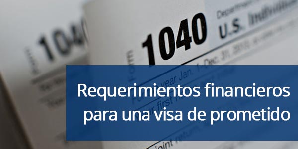 Requerimientos financieros para una visa de prometido visa K1