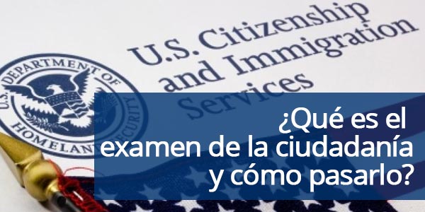 ¿Qué es el examen de la ciudadanía y cómo pasarlo?