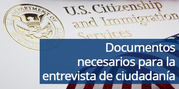Documentos necesarios para la entrevista de ciudadanía