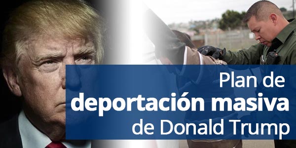Plan de deportación masiva de Donald Trump