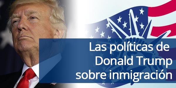 políticas de Donald Trump sobre inmigración